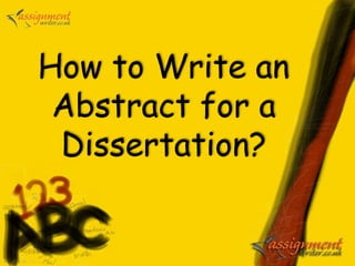 How to Write an
Abstract for a
Dissertation?
 