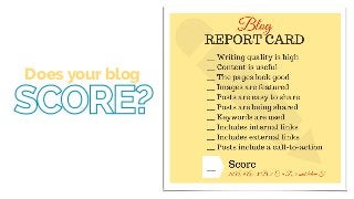 34
SCORE?
Does your blog
 