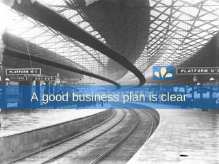 A good business plan is clear .
 