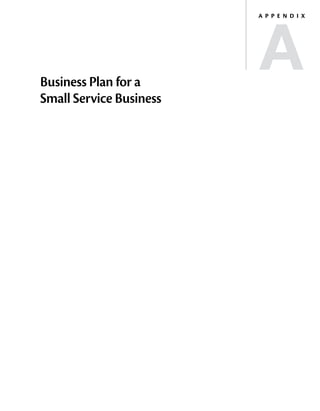 A
                         A p p e n d i x




Business Plan for a
Small Service Business
 