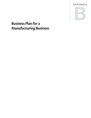 B
                         A p p e n d i x




Business Plan for a
Manufacturing Business
 