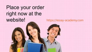 Place your order
right now at the
website! https://essay-academy.com
 