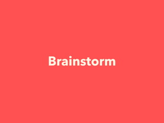 Brainstorm
 