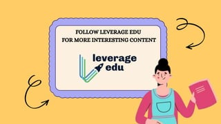 FOLLOW LEVERAGE EDU
FOR MORE INTERESTING CONTENT
 