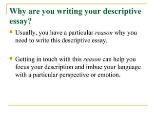 we write descriptive essay to help us