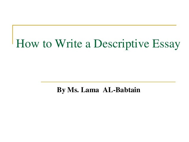 how to write descriptive essay yes