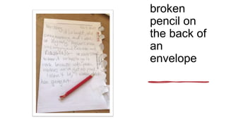 broken
pencil on
the back of
an
envelope
 