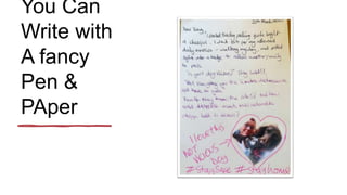 You Can
Write with
A fancy
Pen &
PAper
 