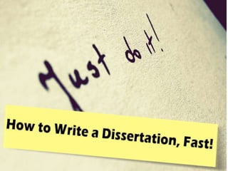 How to Write a Dissertation, Fast! 