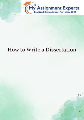 How to Write a Dissertation
 