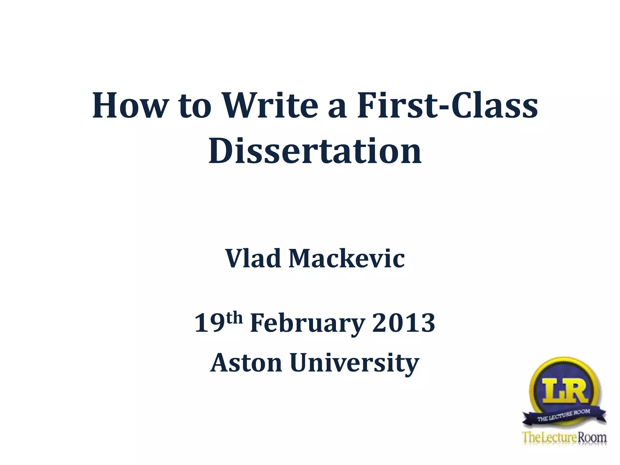 How to write a first class disseration 19th feb 2013 aston PPT