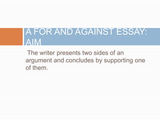 For And Against Example How to write a for and against essay | PPTX