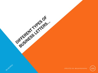 Types of Business Letters:
There are different types of business letters. They can include:

Recommendation
You would writ...