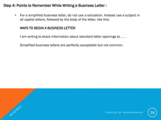 Why put
Salutation?                      Business
letters are a formal type of writing, and it’s
considered polite to star...