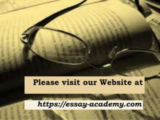 Please visit our Website at
https://essay-academy.com
 