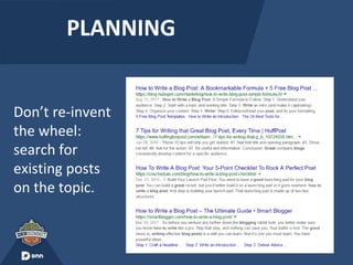 PLANNING
Don’t re-invent
the wheel:
search for
existing posts
on the topic.
 