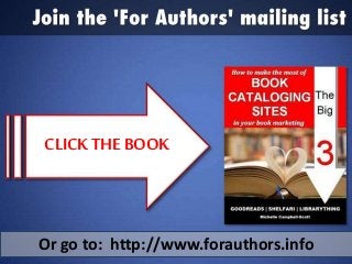 CLICK THE BOOK
Or go to: http://www.forauthors.info
 