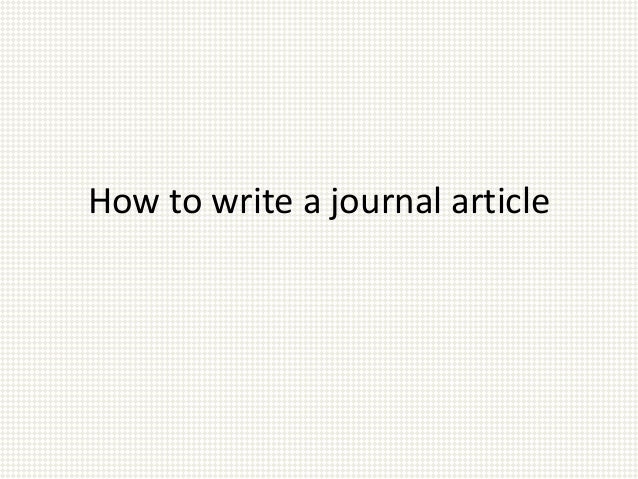how to write a journal article Reference list entry: journal article journal article: basic form the converging literacies center: an integrated model for writing programs kairos: a journal. how to write a journal article Reference list entry: journal article journal article: basic form the converging literacies center: an integrated model for writing programs kairos: a journal.