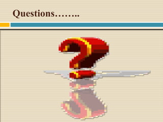 Questions……..
 