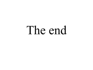 The end
 