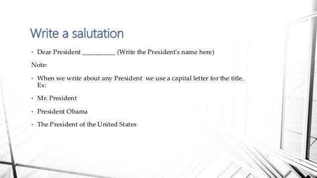 how to write a letter to the president how to address a letter to the president of the united states