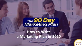 How to Write
a Marketing Plan in 2020
 