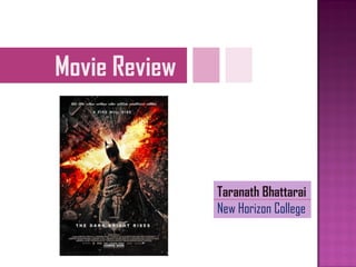 Movie Review
…because
…sothat
…inorder to
Taranath Bhattarai
New Horizon College
 