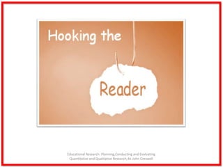 Educational Research: Planning,Conducting and Evaluating
Quantitative and Qualitative Research,4e-John Creswell
 