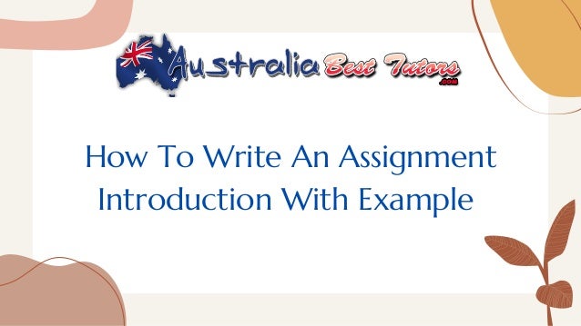 How to write an assignment introduction with example | PPT