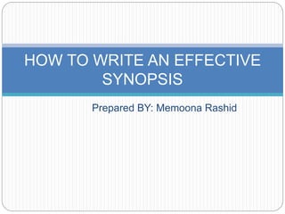 Concise Synopsis HOW TO WRITE AN EFFECTIVE SYNOPSIS.pptx