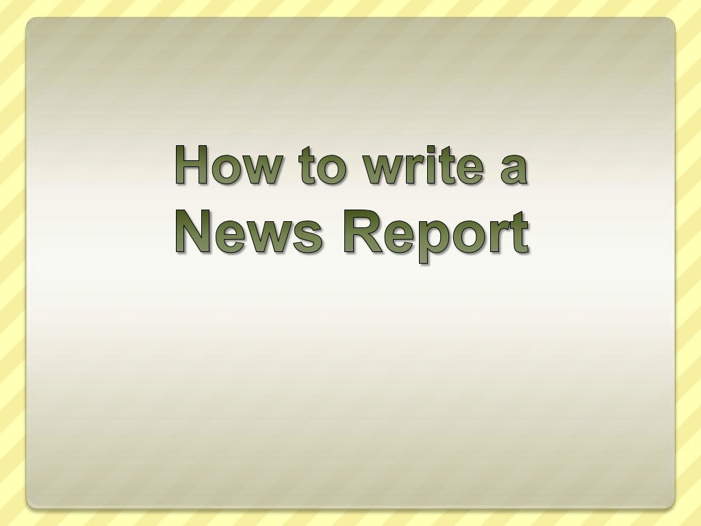 how to write a news report slideshare