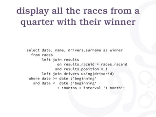 select date, name, drivers.surname as winner
from races
left join
( select raceid, driverid
from results
where position = ...