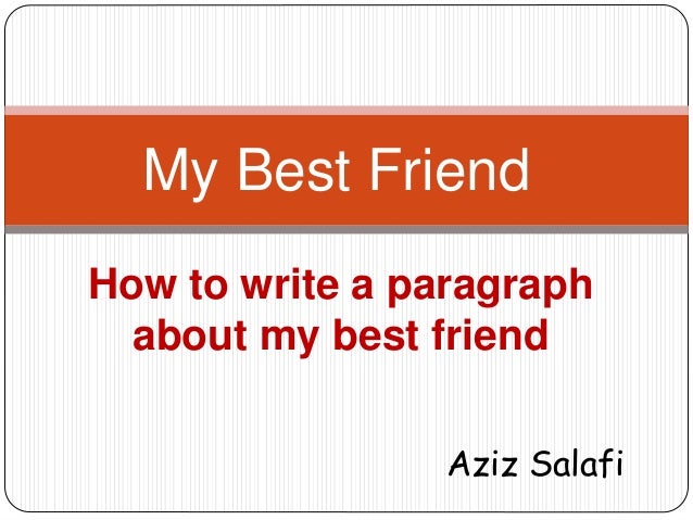 How to write a paragraph about my best friend