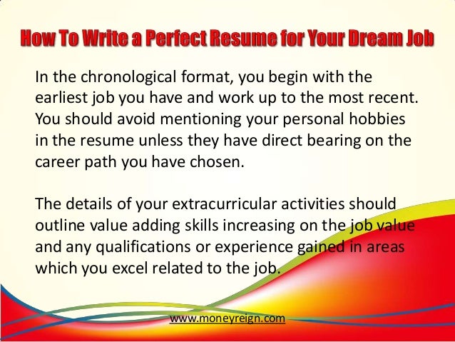 how to write a perfect resume for your dream job how to write the perfect resume
