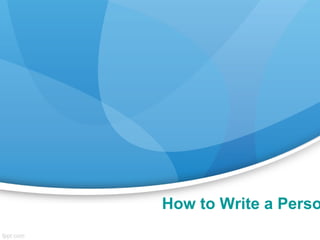 How to Write a Perso
 