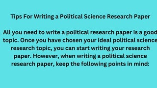 Tips For Writing a Political Science Research Paper
All you need to write a political research paper is a good
topic. Once...