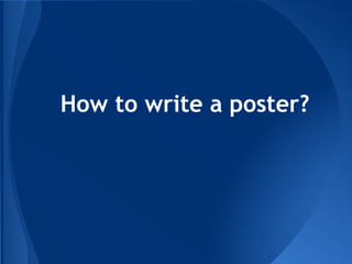 How to write a poster?
 