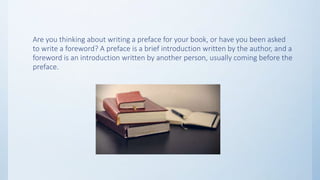 How to Write a Preface and a Foreword | PPT