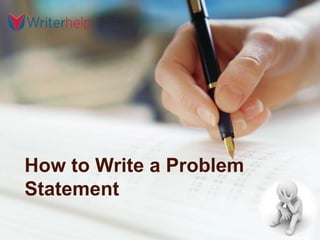How to Write a Problem
Statement
 