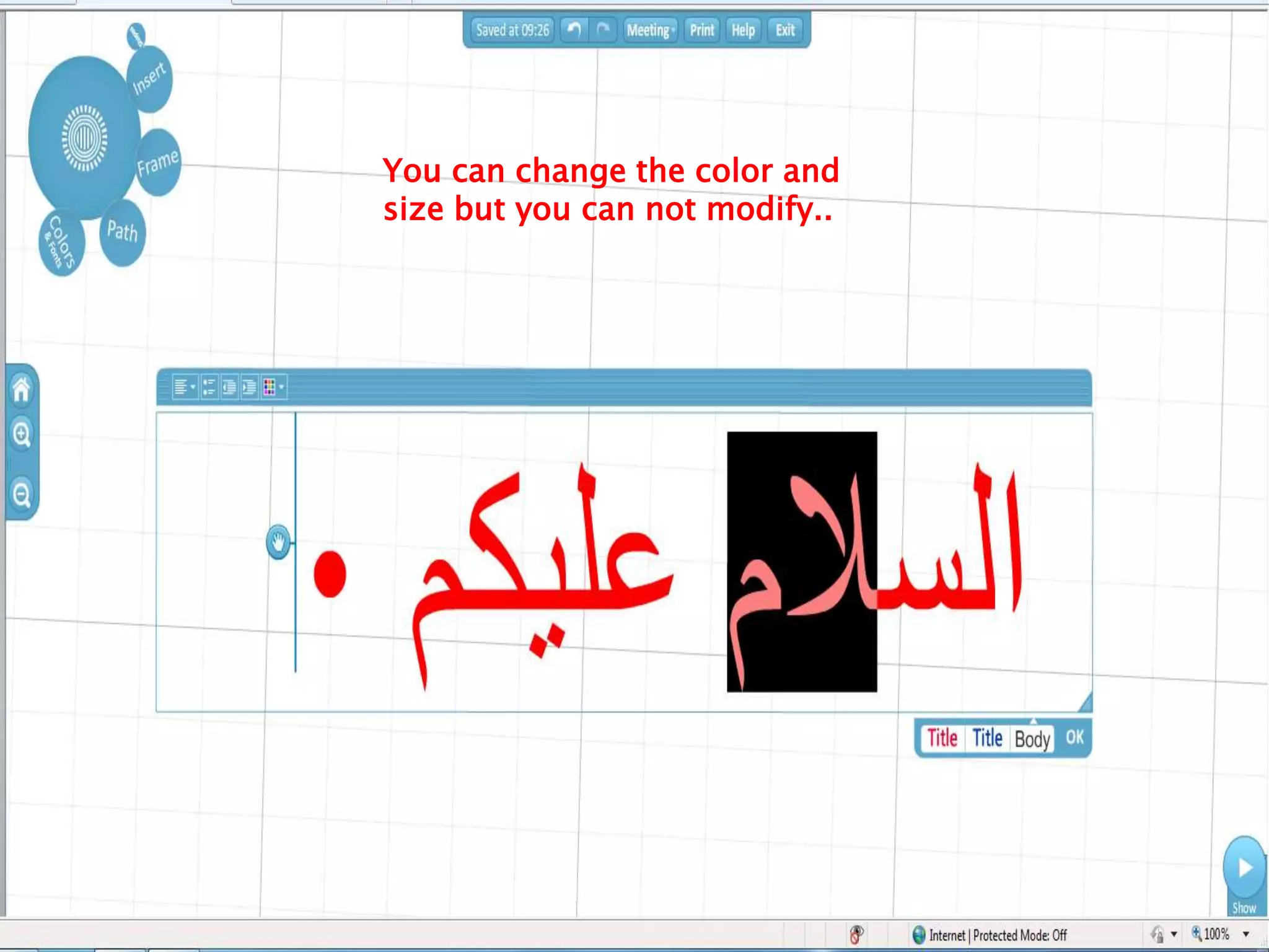 You can change the color and
size but you can not modify..