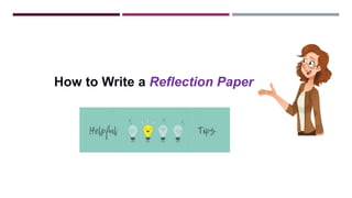 How to Write a Reflection Paper
 