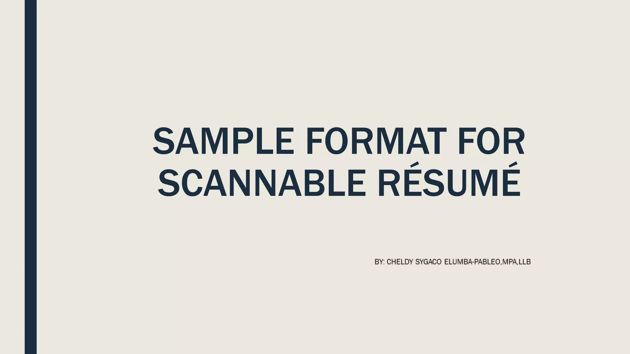 SAMPLE FORMAT FOR
SCANNABLE RÉSUMÉ
 