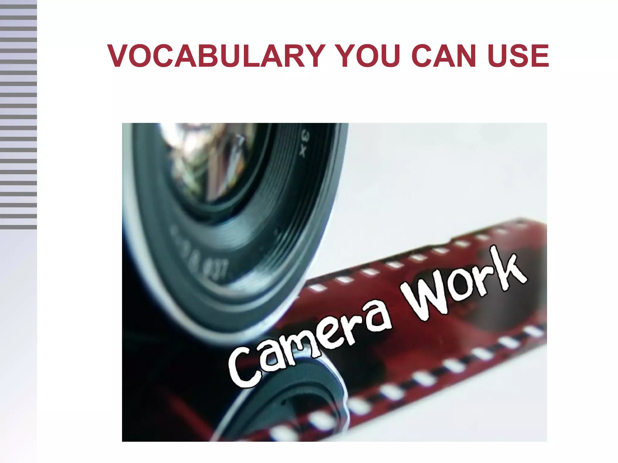 VOCABULARY YOU CAN USE
 