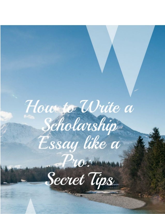 how to write a scholarship essay in 7 tips