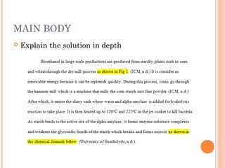 MAIN BODY
 Explain the solution in depth
 