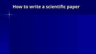 How To Write A Scientific research Paper.ppt