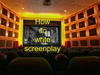 Anatomy
of
screenplay
 
