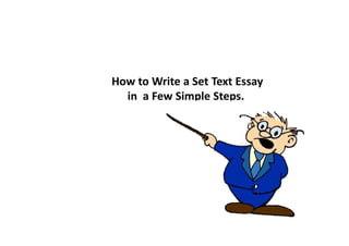 How To Write A Set Text Essay I N A Few Simple S Teps.