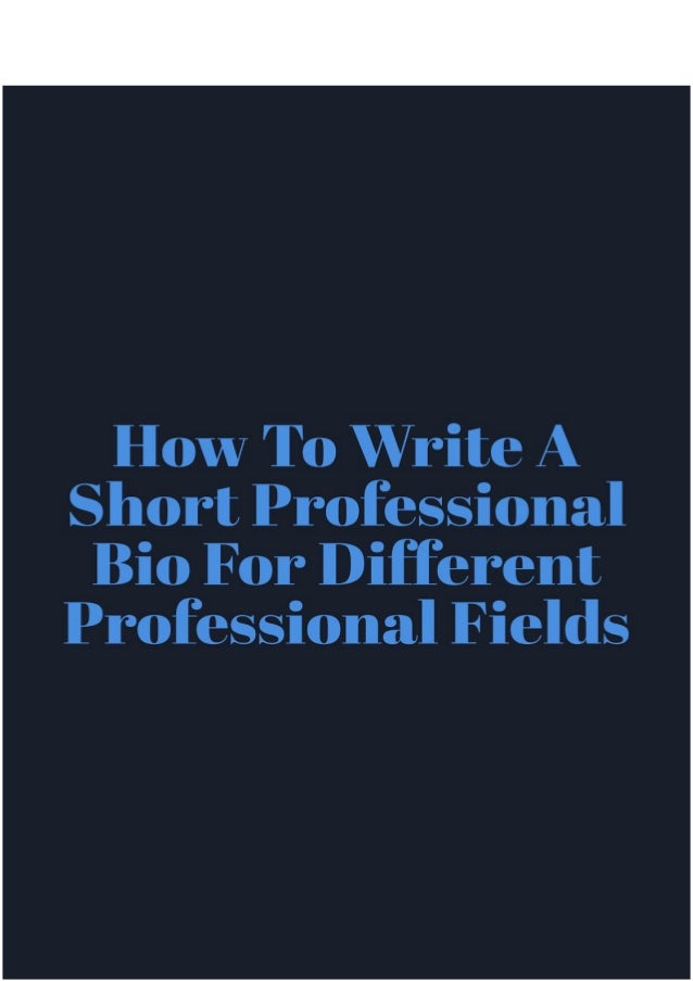 How To Write A Short Professional Bio For Different Professional Fields how to write a short professional bio for different professional fields