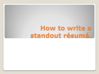 Tips for writing a successful résumé. 